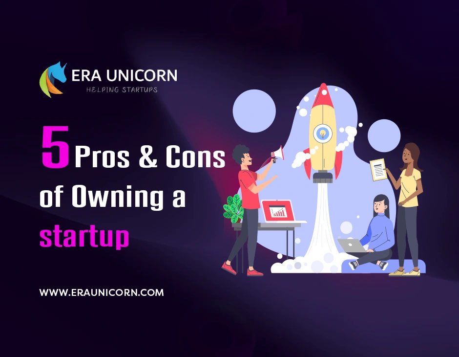 5 Pros & Cons of Owning a startup
